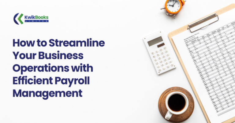 How to Streamline Your Business Operations with Efficient Payroll Management